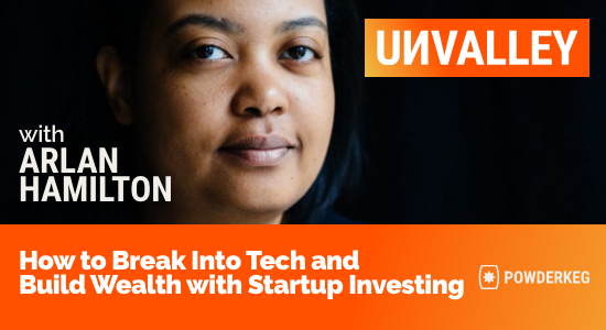 Arlan Hamilton: How to Break Into Tech and Build Wealth with Startup Investing
