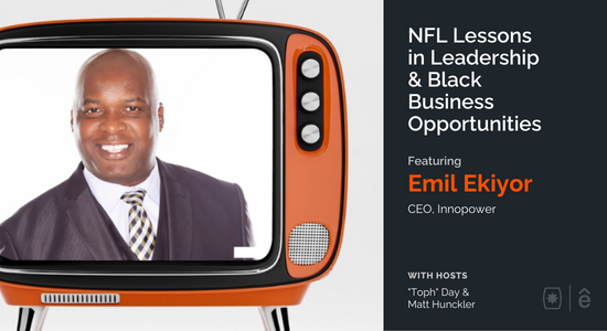 NFL Lessons in Leadership & Black Business Opportunities with Emil Ekiyor