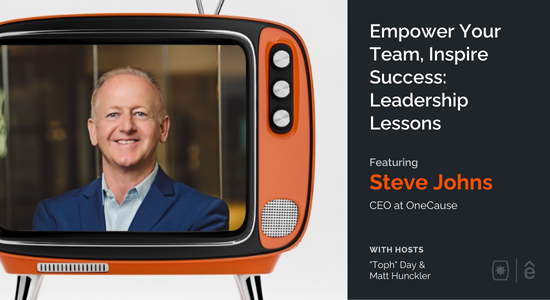 Empower Your Team, Inspire Success: Leadership Lessons with Steve Johns