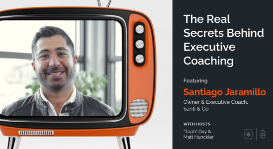 The Real Secrets Behind Executive Coaching with Santiago Jaramillo