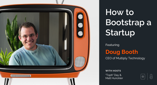 How To Bootstrap A Startup With Doug Booth Powderkeg How To Bootstrap A Startup With Doug Booth Powderkeg