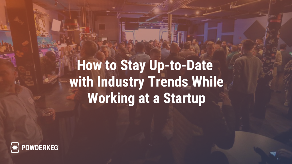 How to Keep Up With Industry Trends While Working at a Startup