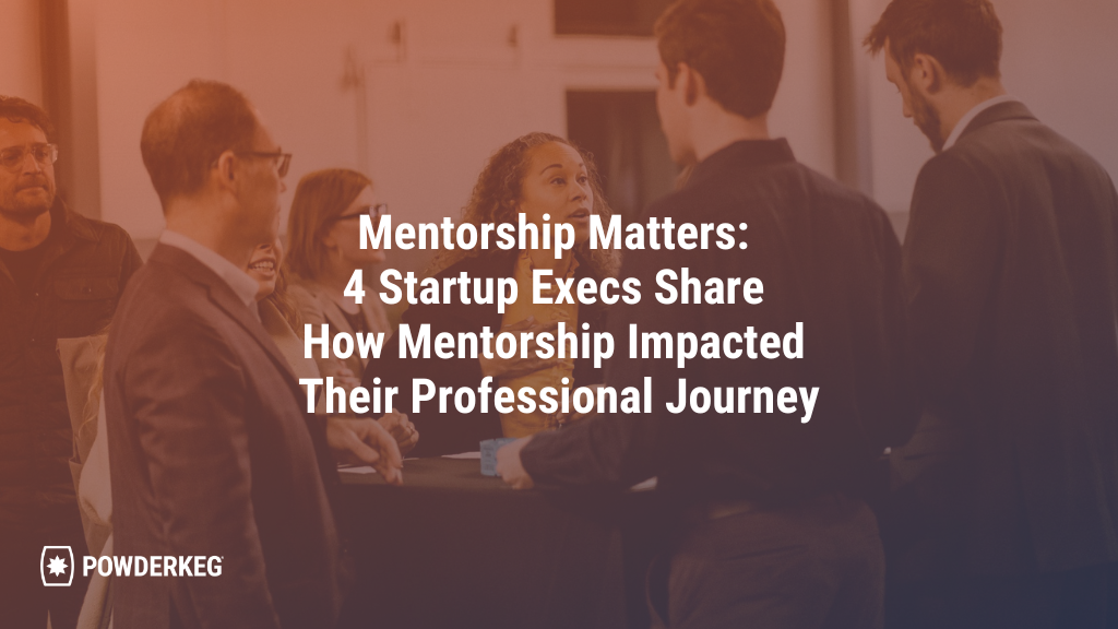 Mentorship Matters: 4 Startup Execs Share How Mentorship Impacted Their Professional Journey
