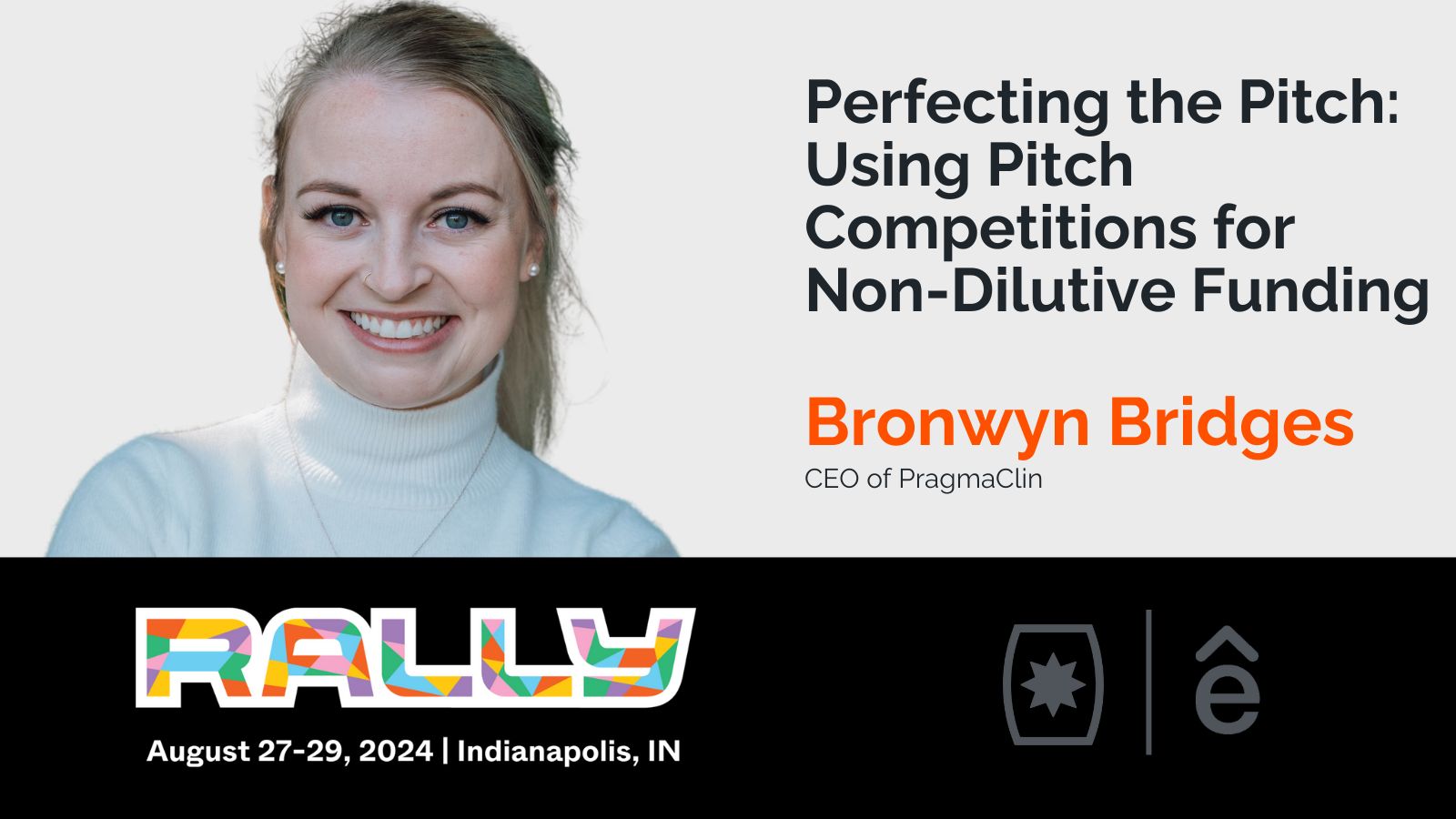 Rallycast: Perfecting the Pitch: Using Pitch Competitions for Non-Dilutive Funding with Bronwyn Bridges
