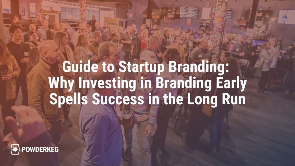 Guide to Startup Branding: Why Investing in Branding Early Spells Success in the Long Run