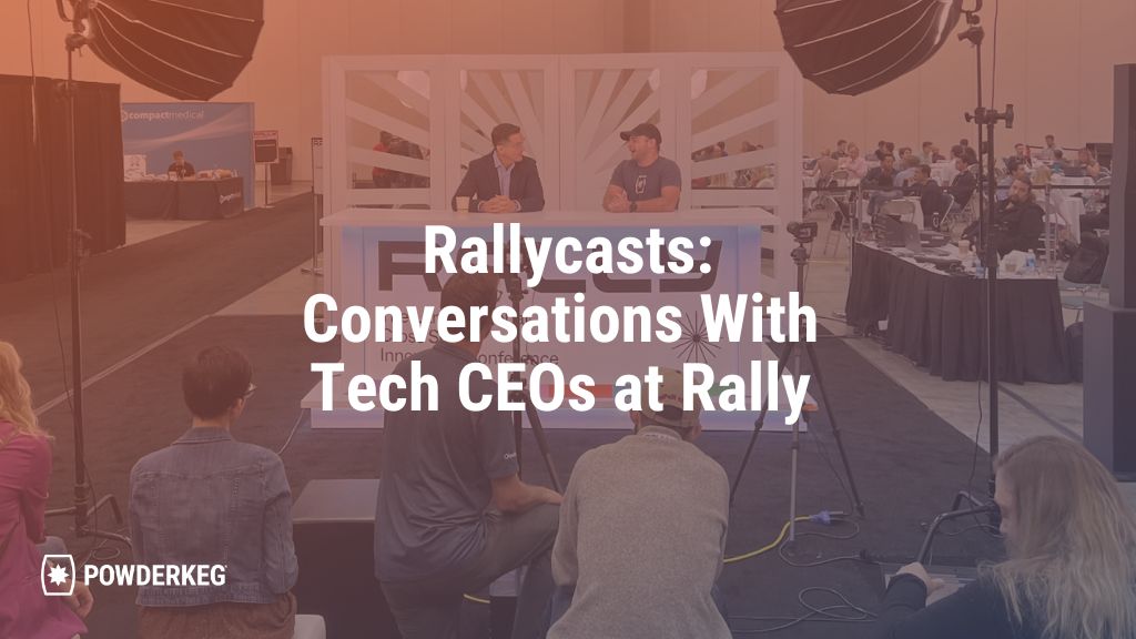 Rallycasts: Conversations With Tech CEOs at Rally