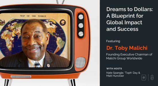 Dreams to Dollars: A Blueprint for Global Impact and Success with Dr. Toby Malichi