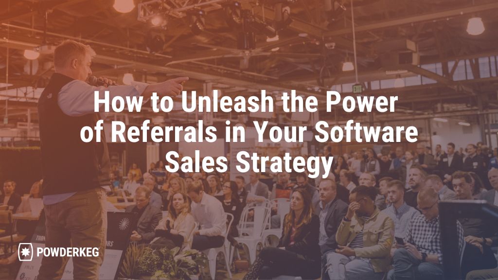 How to Leverage Referrals in Your Software Sales Strategy