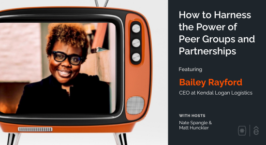 How to Harness the Power of Peer Groups and Partnerships with Bailey Rayford