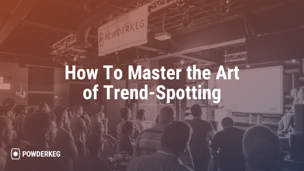How To Master the Art of Trend-Spotting