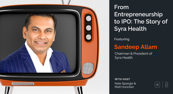 From Entrepreneurship to IPO: The Story of Syra Health