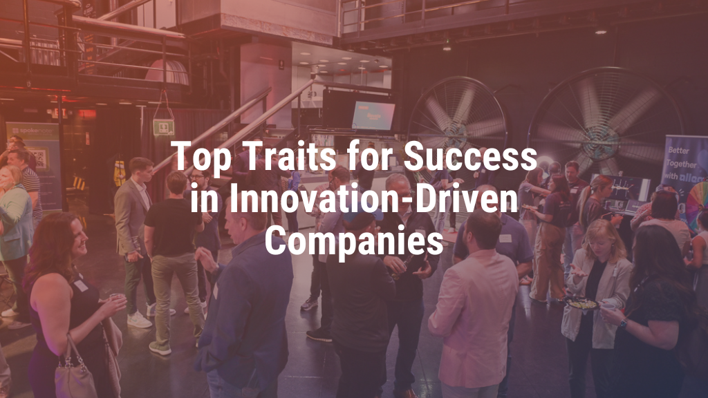 Top Traits for Success in Innovation-Driven Companies